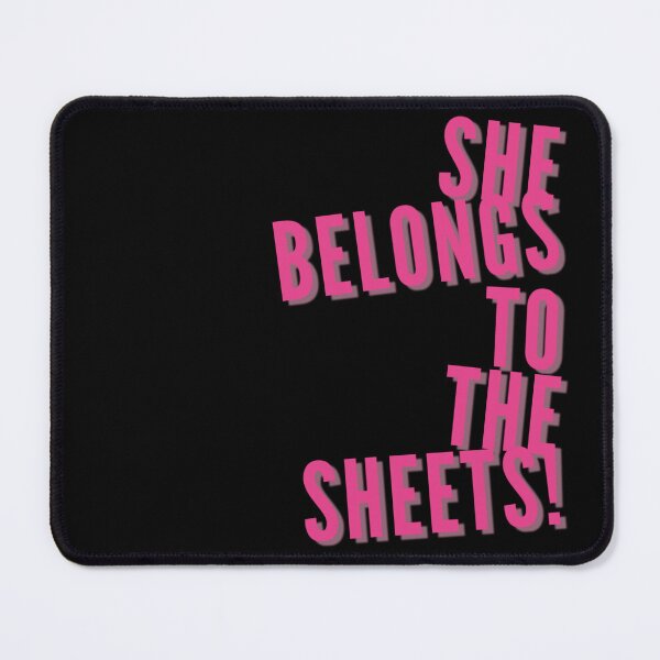 Item preview, She belongs to the sheets! designed and sold by UrbanCentaur.