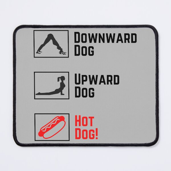 Item preview, Funny Yoga - Upward Dog, Downward Dog, Hot Dog! designed and sold by charqui.