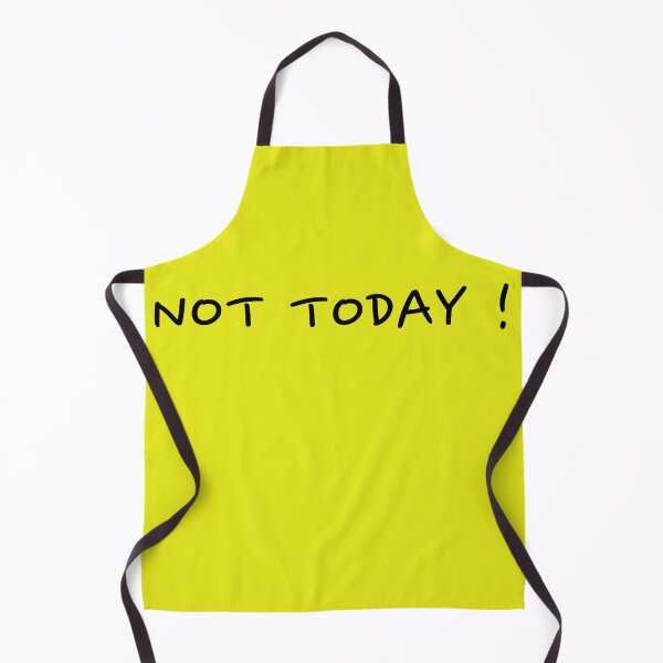Item preview, Not Today ! designed and sold by LMcDs.