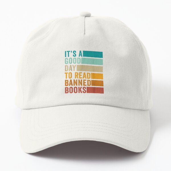 It's A Good Day To Read Banned Books Dad Hat