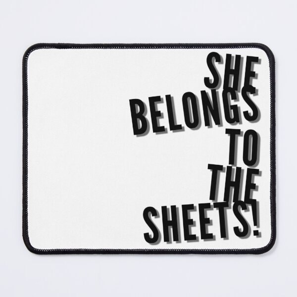 Item preview, She belongs to the sheets! designed and sold by UrbanCentaur.