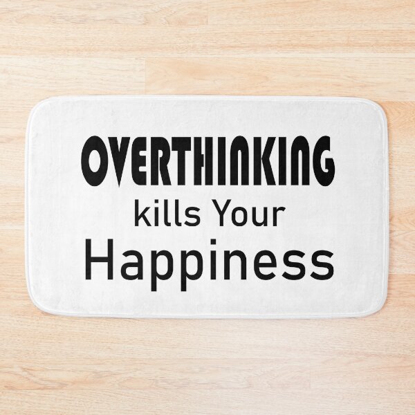 Item preview,  Overthinking Kills Your Happiness designed and sold by be-great.