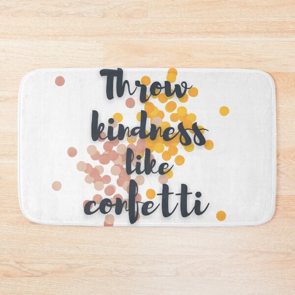 Item preview, Throw kindess like confetti designed and sold by MGuyerArt.