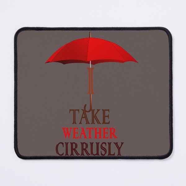 Item preview, I take weather Cirrusly Funny forecast Meteorology Joke designed and sold by 2050-STYLE.