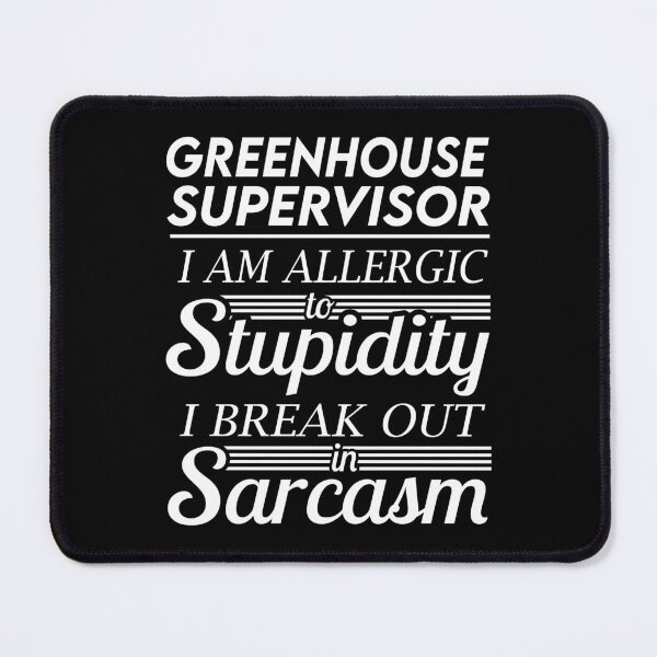 Item preview, Greenhouse Supervisor T Shirt - Sarcasm Job Gift Item Tee designed and sold by alexandraf49.