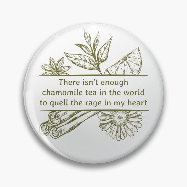 Item preview, There isn't enough chamomile tea in the world to quell the rage in my heart. designed and sold by ProfiTrollka.