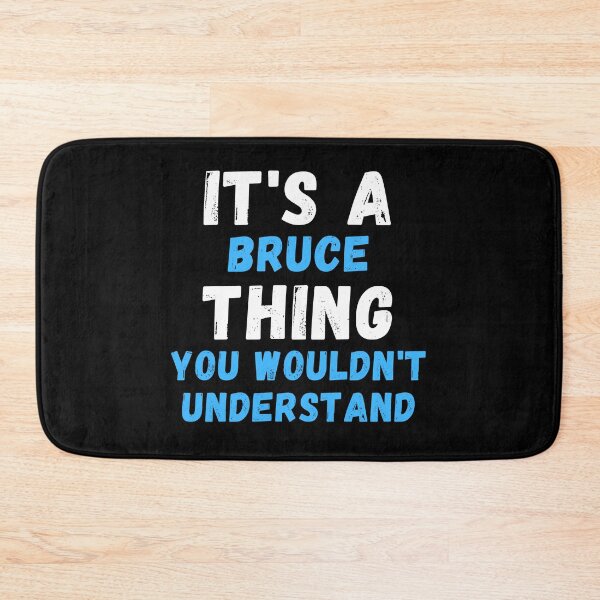 Item preview, It's A Bruce Thing You Wouldn't Understand - Funny Bruce Gift designed and sold by jijel18.