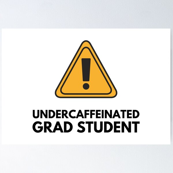 Item preview, Undercaffeinated Grad Student – Funny Grad Student designed and sold by cinsarad.