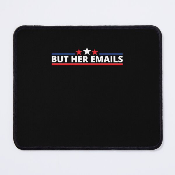 Item preview, But Her Emails - Funny Political meme designed and sold by Luxury-Outfits.