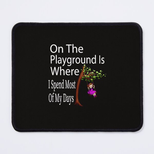 Item preview, On The Playground Is Where I Spend Most Of My Days,essential ,funny Gift for Teacher - Cute Teacher designed and sold by toufikpromo.