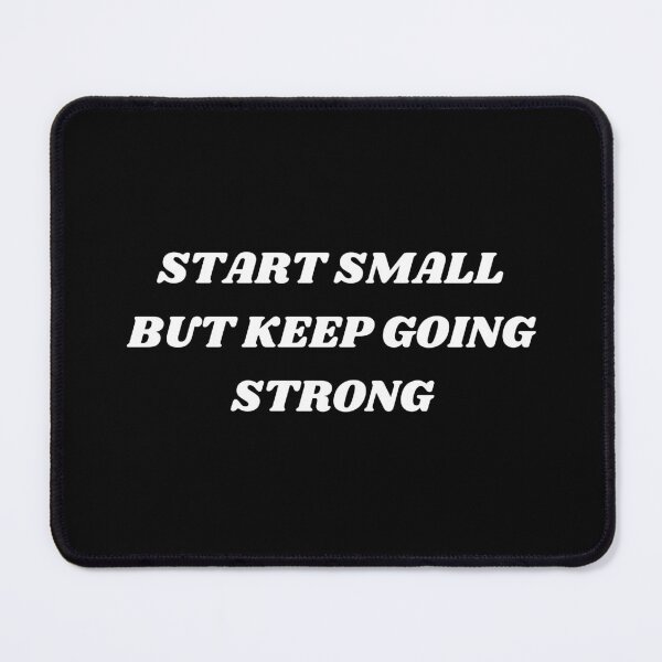 Item preview, Start small but keep going strong designed and sold by Kuitoo.
