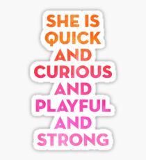 elle est rapide et curieuse et enjouée et forte Sticker