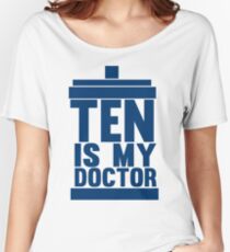 Is Ten your Doctor? Women's Relaxed Fit T-Shirt
