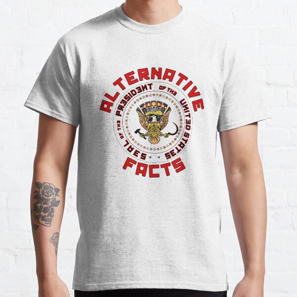 Alternative Facts Classic T-Shirt