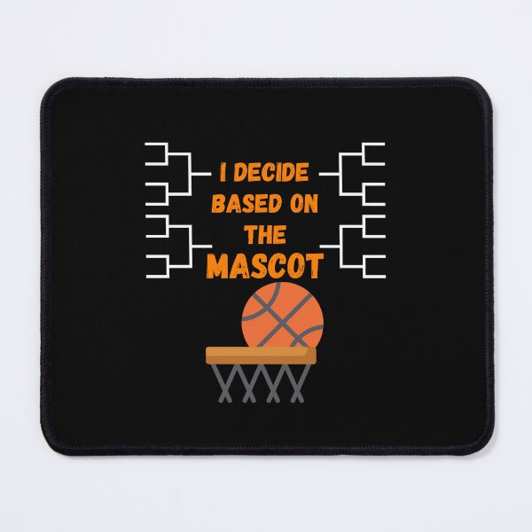 Item preview, I Decide Based on the Mascot - College Basketball Brackets designed and sold by MacAndMoose.
