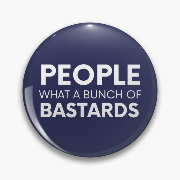 Item preview, People, What a Bunch of Bastards - Roy IT Crowd designed and sold by alchemytree.