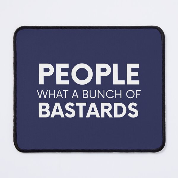 Item preview, People, What a Bunch of Bastards - Roy IT Crowd designed and sold by alchemytree.