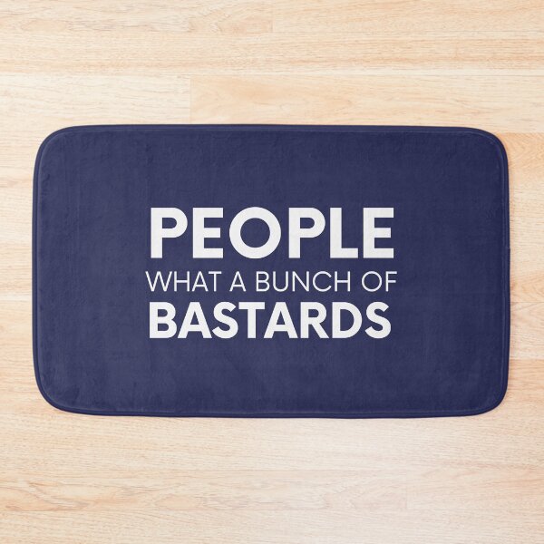 Item preview, People, What a Bunch of Bastards - Roy IT Crowd designed and sold by alchemytree.