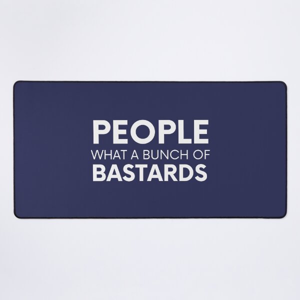 Item preview, People, What a Bunch of Bastards - Roy IT Crowd designed and sold by alchemytree.