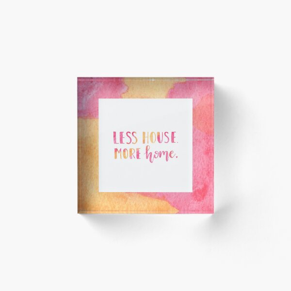 Item preview, Less house. More home. designed and sold by destinybetts.