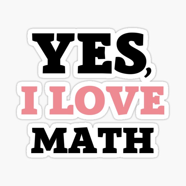 Oui, Jaime les Maths, Yes I love Math, Joli Cadeau Pour Fan des Maths Sticker