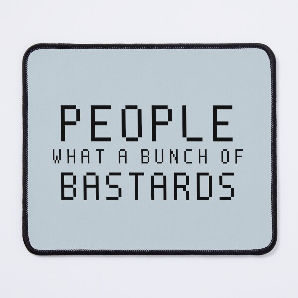 Item preview, People, What a Bunch of Bastards - Roy IT Crowd designed and sold by alchemytree.