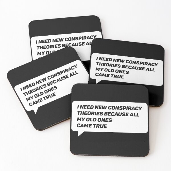 Item preview,  I need new conspiracy theories because all my old ones came true. designed and sold by Umiska.
