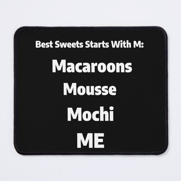 Item preview, Best sweets starts with M ..ME-Funny quotes designed and sold by Teo13.