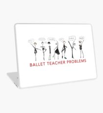 Ballet Teacher Problems Laptop Skin