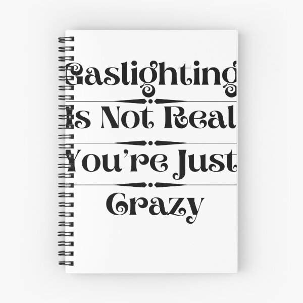 Item preview, Gaslighting Is Not Real You’re Just Crazy  designed and sold by ami28.