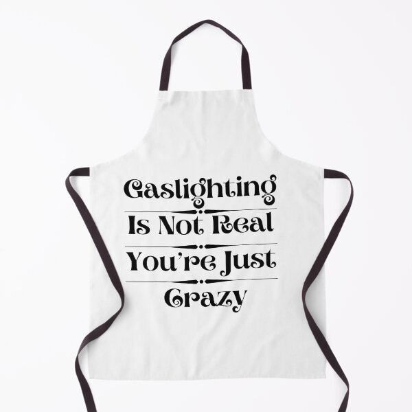 Item preview, Gaslighting Is Not Real You’re Just Crazy designed and sold by ami28.