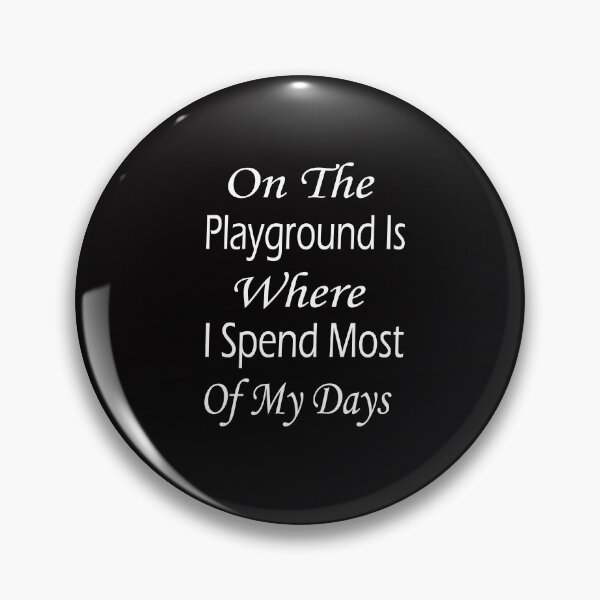 Item preview,  The Playground Is Where I Spend Most Of My Days,funny,essential ,Gift for Teacher - Cute Teacher designed and sold by toufikpromo.