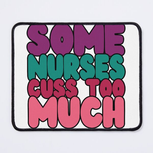 Item preview, Some nurses cuss too much designed and sold by swaeleeroy.