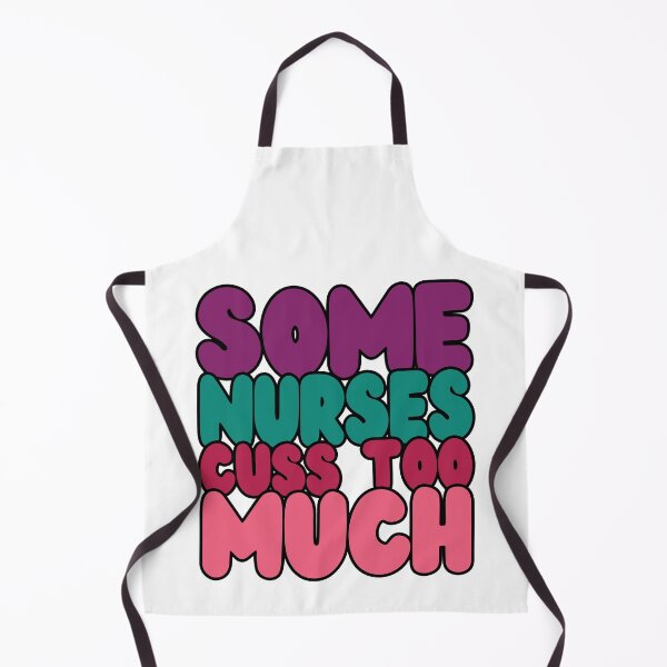Item preview, Some nurses cuss too much designed and sold by swaeleeroy.