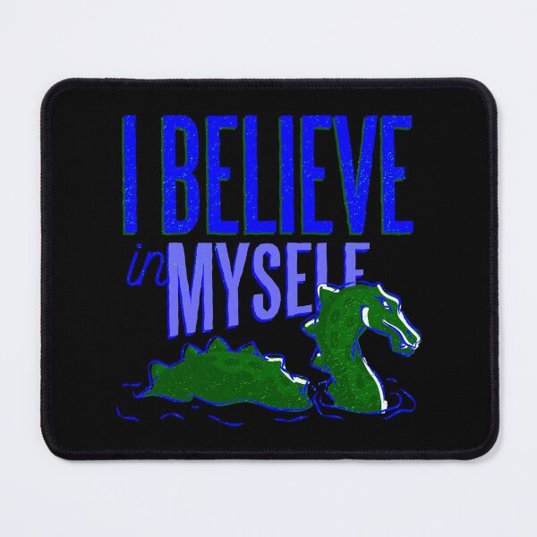 Item preview, loch ness monster believe in myself designed and sold by Gossip Rag.