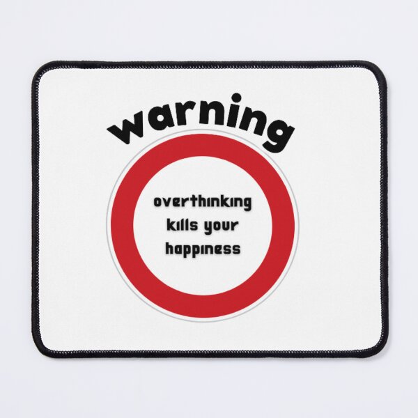 Item preview, warning overthinking kills your happiness designed and sold by GUIROSHOP.