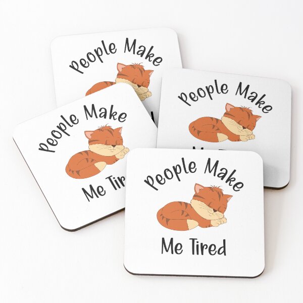 Item preview, People Make Me Tired designed and sold by printhappy4you.