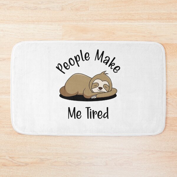 Item preview, People Make Me Tired designed and sold by printhappy4you.