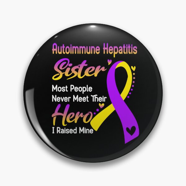 Item preview, Autoimmune Hepatitis Sister Most People Never Meet Their Hero I Raise Mine designed and sold by tenjun16.