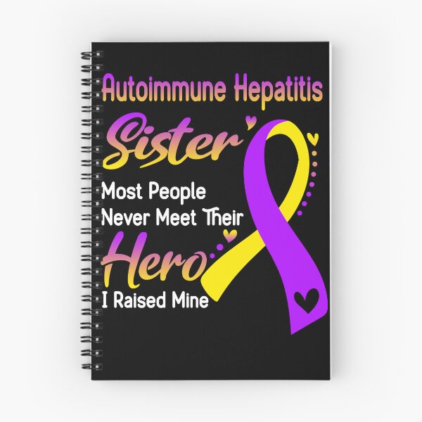 Item preview, Autoimmune Hepatitis Sister Most People Never Meet Their Hero I Raise Mine designed and sold by tenjun16.