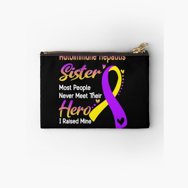 Item preview, Autoimmune Hepatitis Sister Most People Never Meet Their Hero I Raise Mine designed and sold by tenjun16.