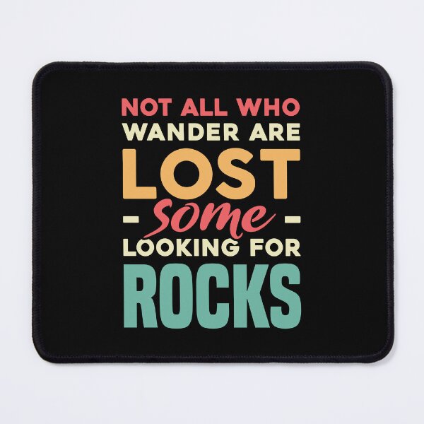 Item preview, Not All Who Wander Are Lost Some Looking For Rocks - Funny Rockhounding designed and sold by T-shirt For You.