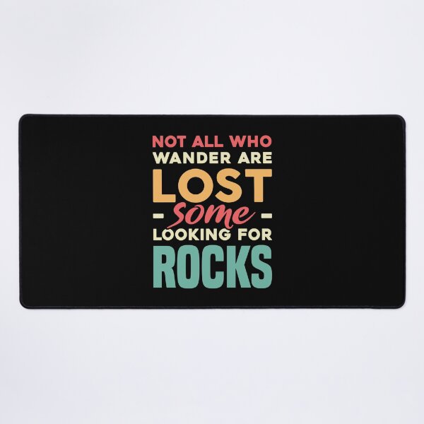 Item preview, Not All Who Wander Are Lost Some Looking For Rocks - Funny Rockhounding designed and sold by T-shirt For You.