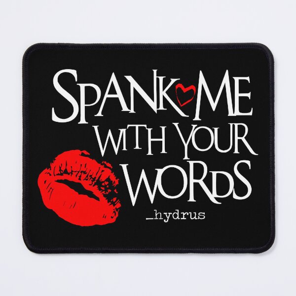 Item preview, Spank Me With Your Words  _hydrus © designed and sold by hydruspoetry.