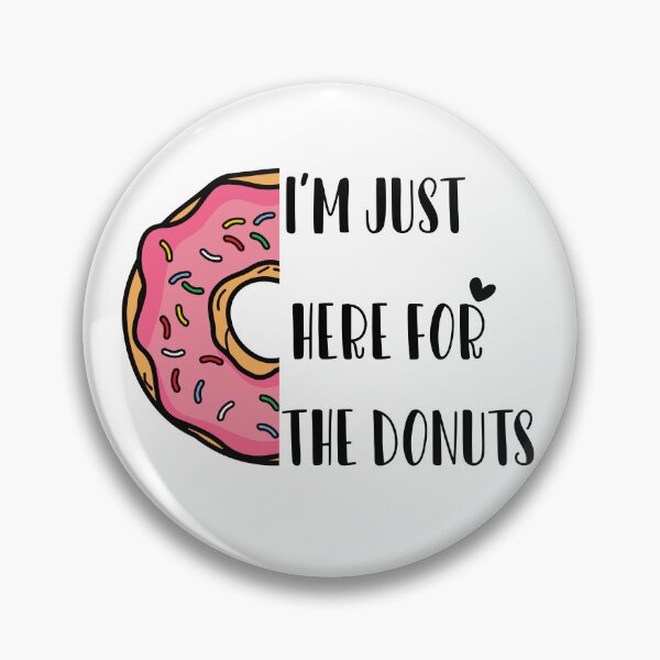 Item preview, Funny Donut , I'm just here for the donuts , Funny Womens , Valentines Gifts for Her, Funny Graphic  for Women, Food designed and sold by ourpretty.