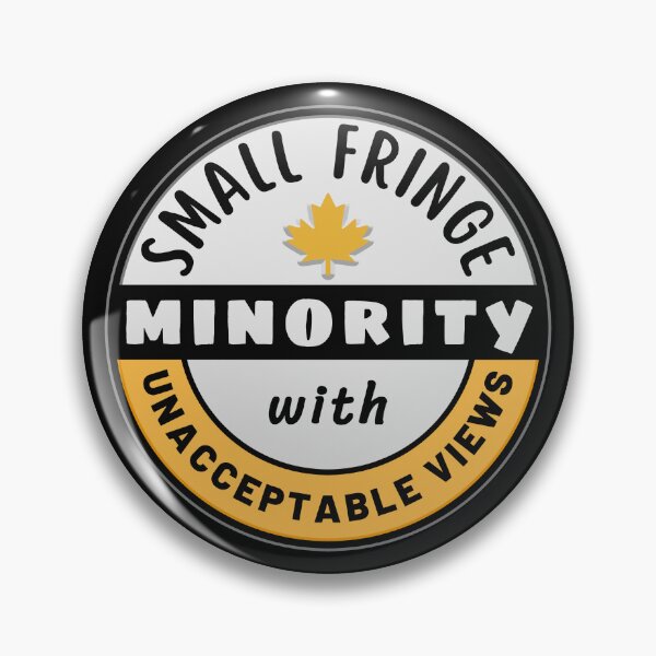 Item preview, Small Fringe Minority With Unacceptable Views - Freedom Convoy Canada 2022 designed and sold by ViewerEqualsPhoton.