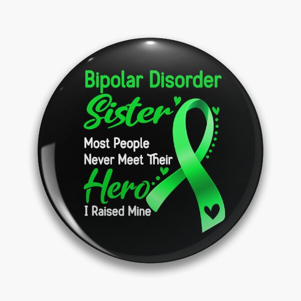 Item preview, Bipolar Disorder Sister Most People Never Meet Their Hero I Raise Mine designed and sold by tenjun16.