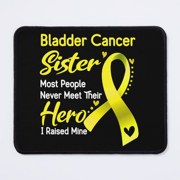 Item preview, Bladder Cancer Sister Most People Never Meet Their Hero I Raise Mine designed and sold by tenjun16.