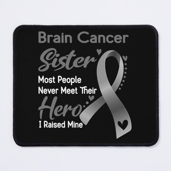 Item preview, Brain Cancer Sister Most People Never Meet Their Hero I Raise Mine designed and sold by tenjun16.