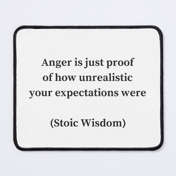 Item preview, STOIC WISDOM - Anger is just proof of how unrealistic your expectations were designed and sold by Inspirationmotivation.